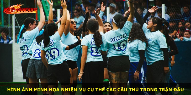 Hình ảnh minh họa nhiệm vụ cụ thể các cầu thủ trong trận đấu