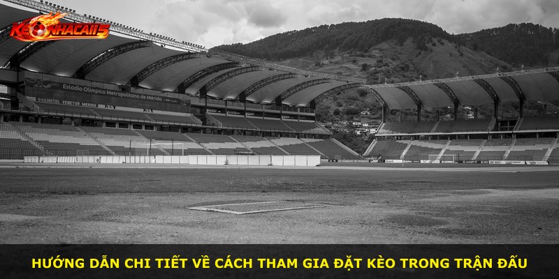 Hướng dẫn chi tiết về cách tham gia đặt kèo trong trận đấu