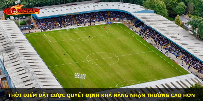 Thời điểm đặt cược quyết định khả năng nhận thưởng cao hơn
