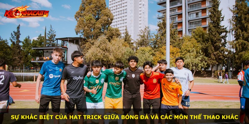 Sự khác biệt của hat trick giữa bóng đá và các môn thể thao khác