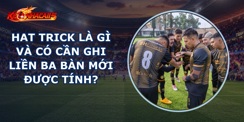 Hat Trick Là Gì