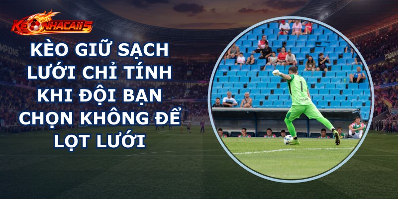 Kèo Giữ Sạch Lưới