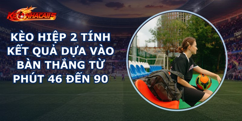 Kèo Hiệp 2