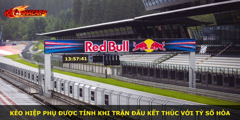 Kèo hiệp phụ được tính khi trận đấu kết thúc với tỷ số hòa