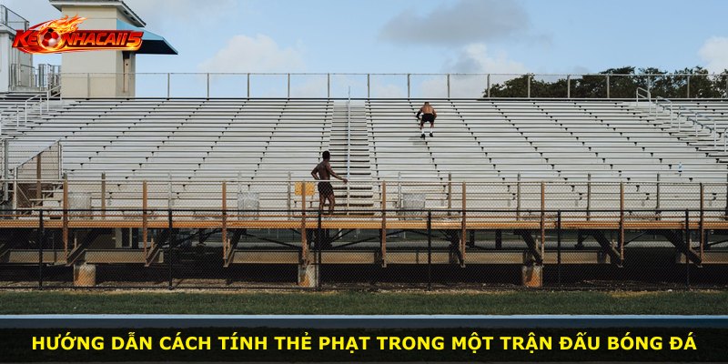 Hướng dẫn cách tính thẻ phạt trong một trận đấu bóng đá
