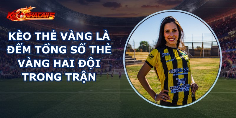 Kèo Thẻ Vàng