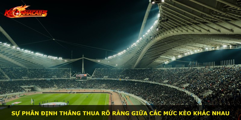 Sự phân định thắng thua rõ ràng giữa các mức kèo khác nhau