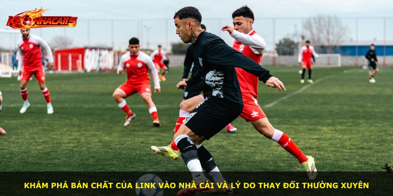 Khám phá bản chất của link vào nhà cái và lý do thay đổi thường xuyên
