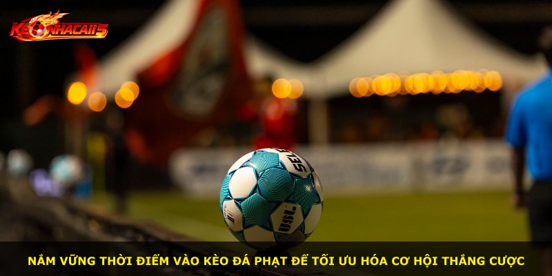 Nắm vững thời điểm vào kèo đá phạt để tối ưu hóa cơ hội thắng cược