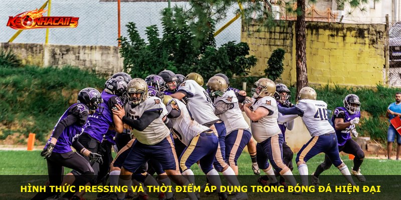 Hình thức pressing và thời điểm áp dụng trong bóng đá hiện đại