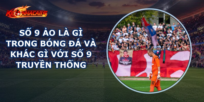 Số 9 Ảo Là Gì