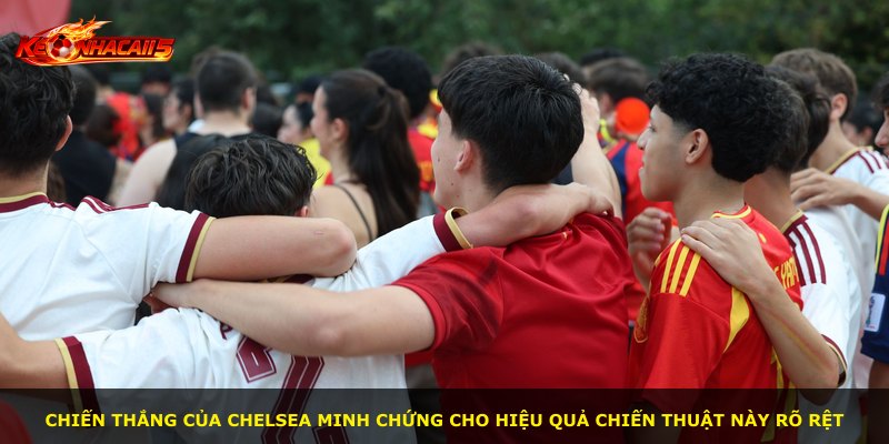Chiến thắng của Chelsea minh chứng cho hiệu quả chiến thuật này rõ rệt